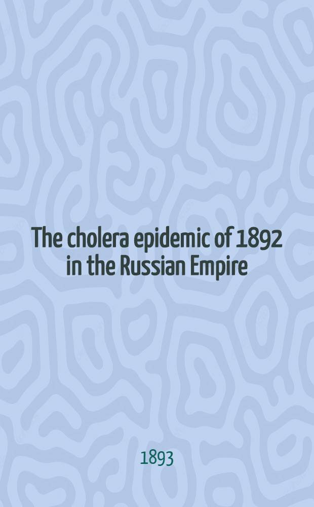 The cholera epidemic of 1892 in the Russian Empire