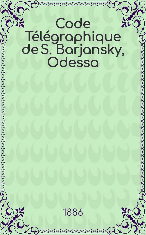 Code Télégraphique de S. Barjansky, Odessa
