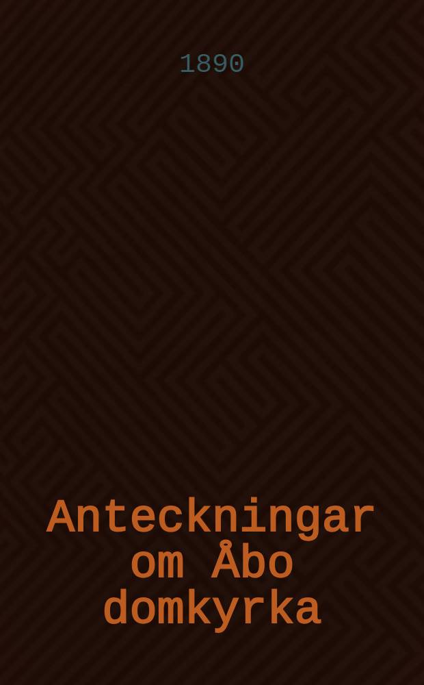 Anteckningar om &Aring;bo domkyrka