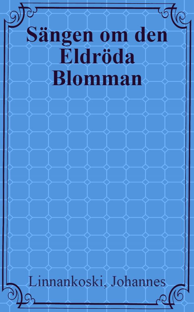 Sängen om den Eldröda Blomman