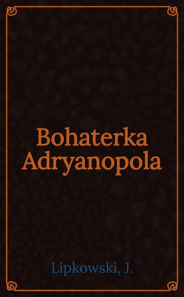 Bohaterka Adryanopola : Kondża-Gal