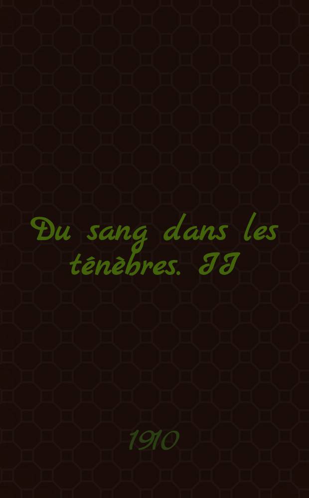 Du sang dans les t&eacute;n&egrave;bres. II : Chacune son R&ecirc;ve