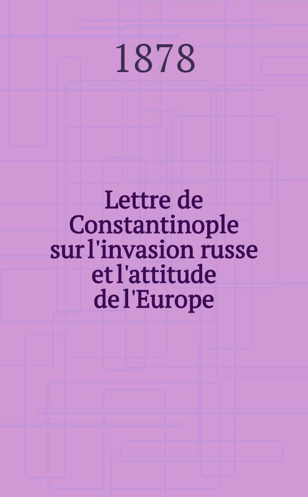 Lettre de Constantinople sur l'invasion russe et l'attitude de l'Europe