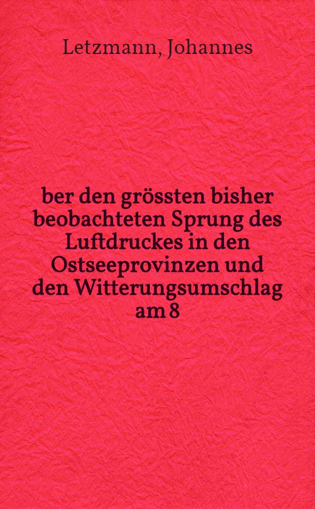 Über den grössten bisher beobachteten Sprung des Luftdruckes in den Ostseeprovinzen und den Witterungsumschlag am 8 (21) Sept. 1913