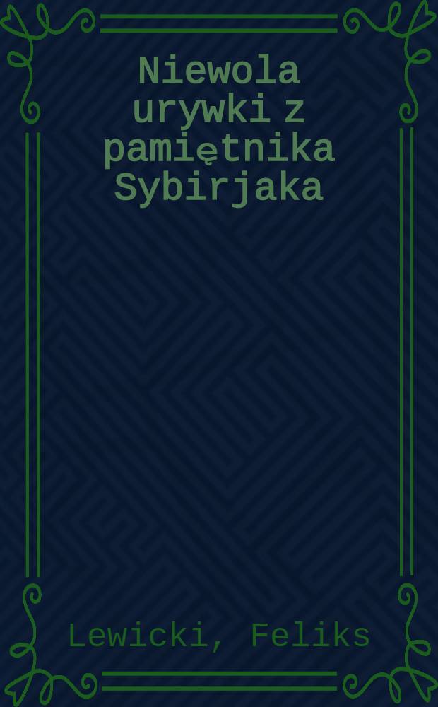Niewola urywki z pamiętnika Sybirjaka
