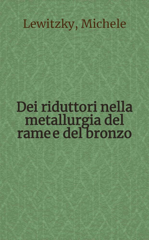 Dei riduttori nella metallurgia del rame e del bronzo