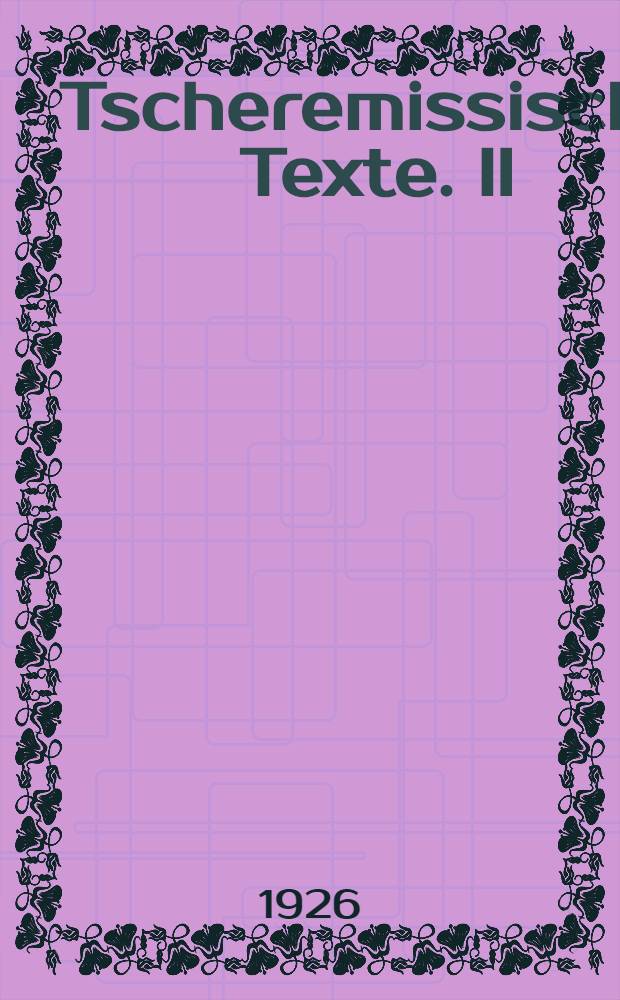 Tscheremissische Texte. II : Übersetzung