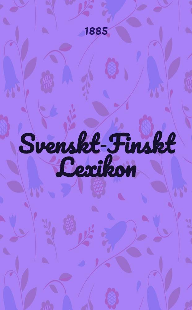 Svenskt-Finskt Lexikon
