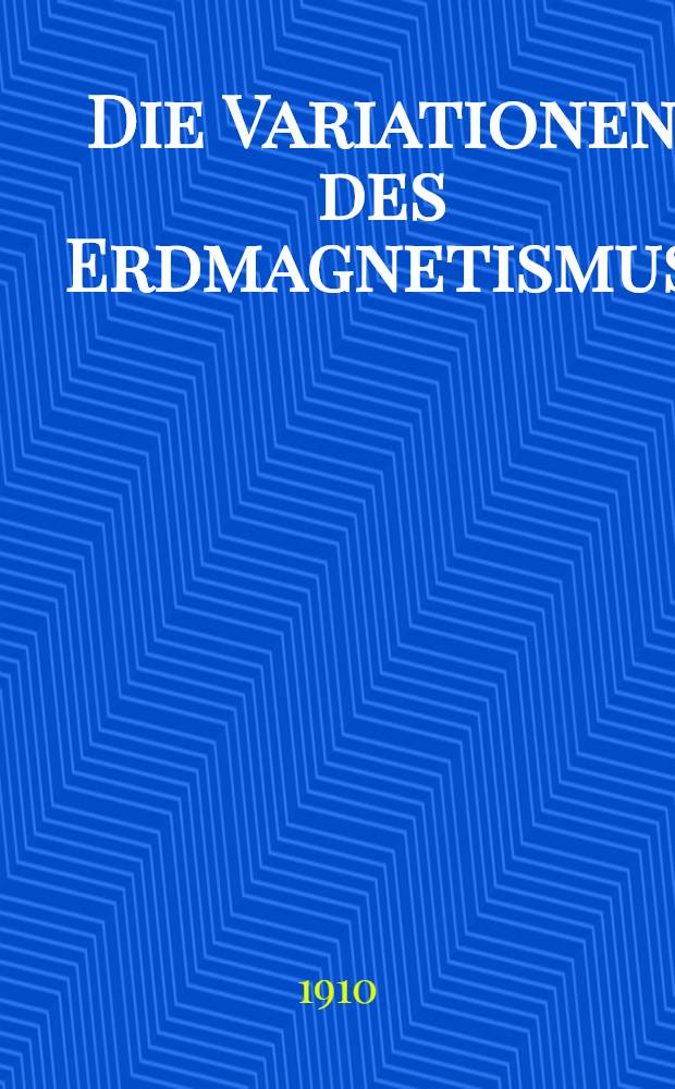 Die Variationen des Erdmagnetismus