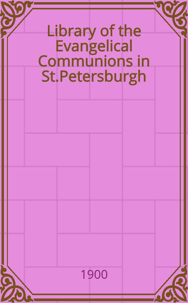Library of the Evangelical Communions in St.Petersburgh : Catalogue of the English books