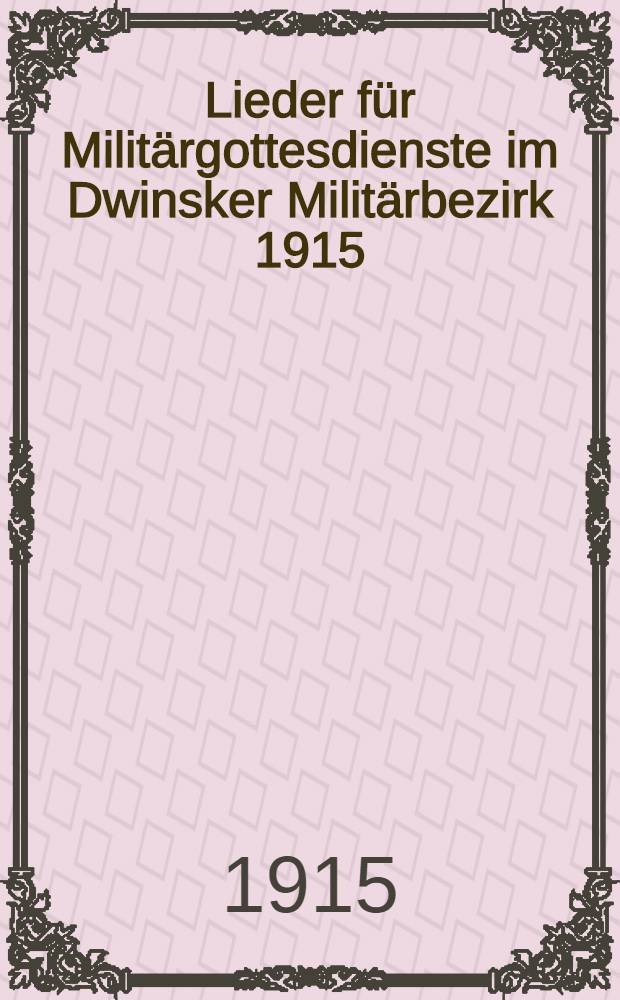 Lieder für Militärgottesdienste im Dwinsker Militärbezirk 1915