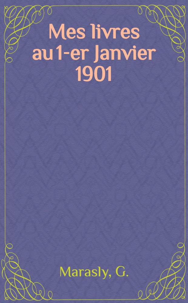 Mes livres au 1-er Janvier 1901