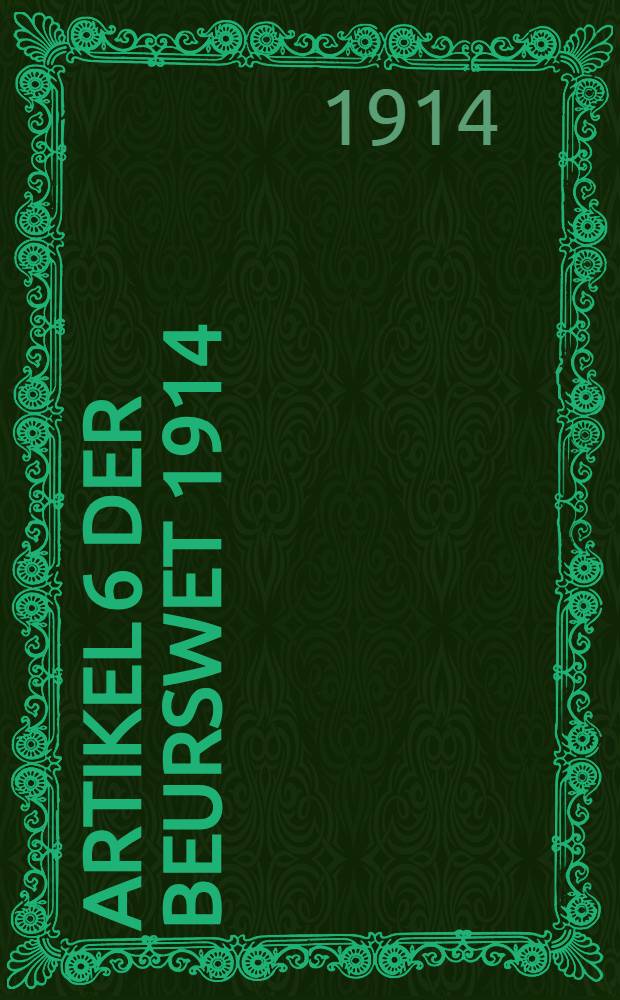 Artikel 6 der Beurswet 1914 : Her-Beleening, Her-Prolongatie en Oversluiting