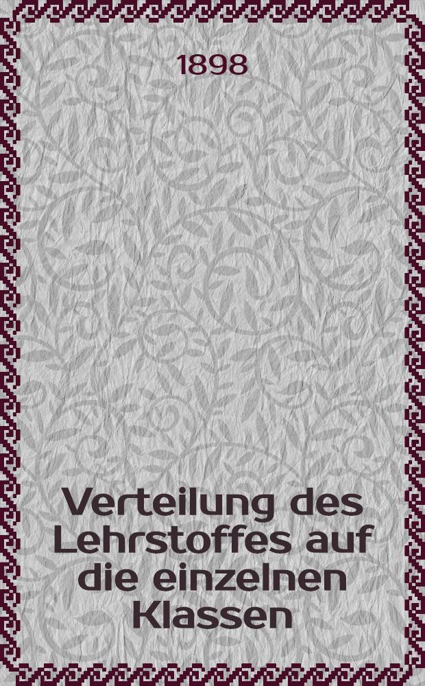 Verteilung des Lehrstoffes auf die einzelnen Klassen