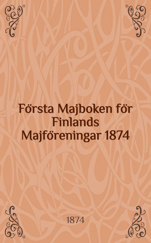 Första Majboken för Finlands Majföreningar 1874
