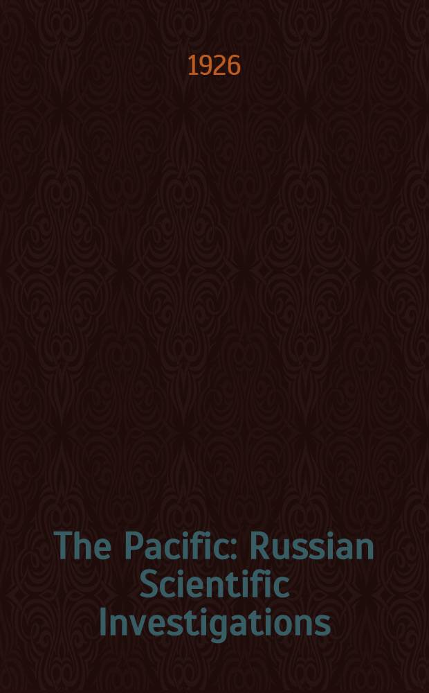 The Pacific : Russian Scientific Investigations