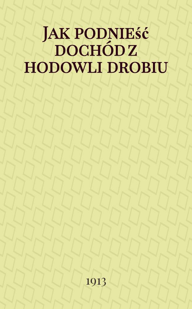 Jak podnieść doch&oacute;d z hodowli drobiu