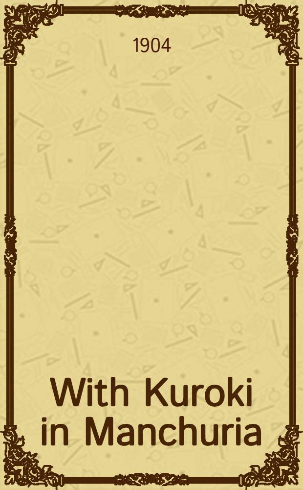 With Kuroki in Manchuria