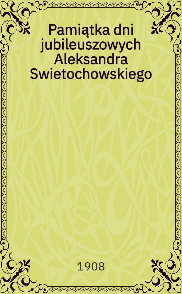 Pamiątka dni jubileuszowych Aleksandra Swietochowskiego