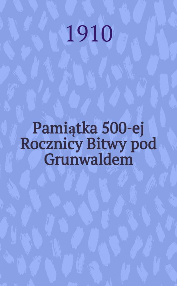Pamiątka 500-ej Rocznicy Bitwy pod Grunwaldem