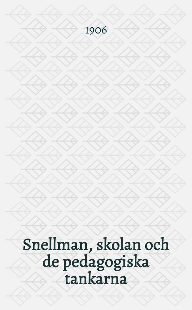 Snellman, skolan och de pedagogiska tankarna
