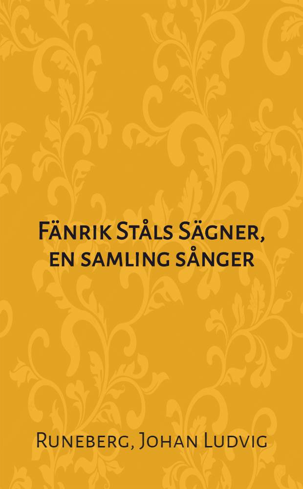 Fänrik Ståls Sägner, en samling sånger