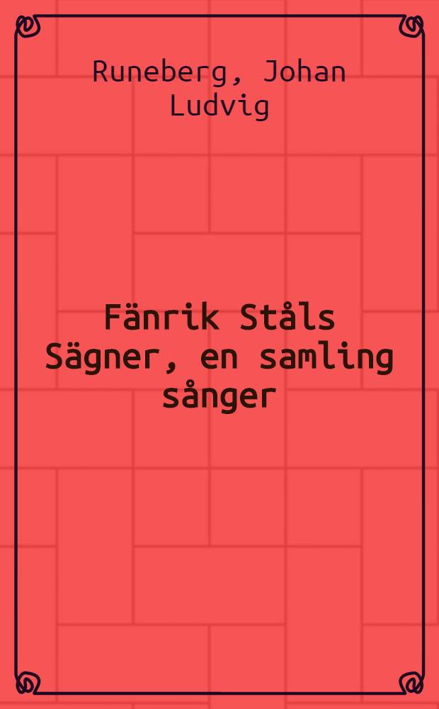 Fänrik Ståls Sägner, en samling sånger