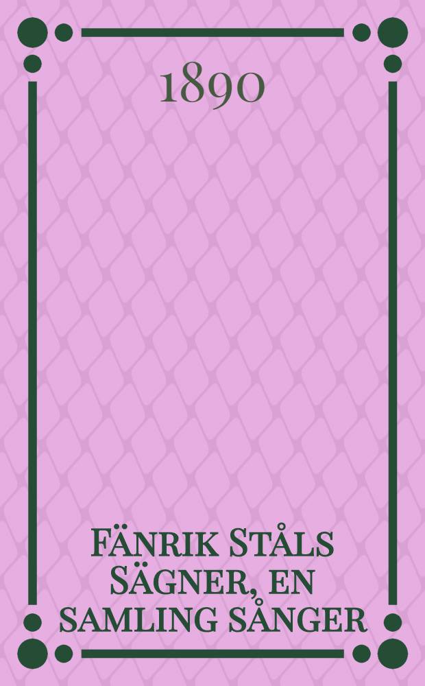 Fänrik Ståls Sägner, en samling sånger