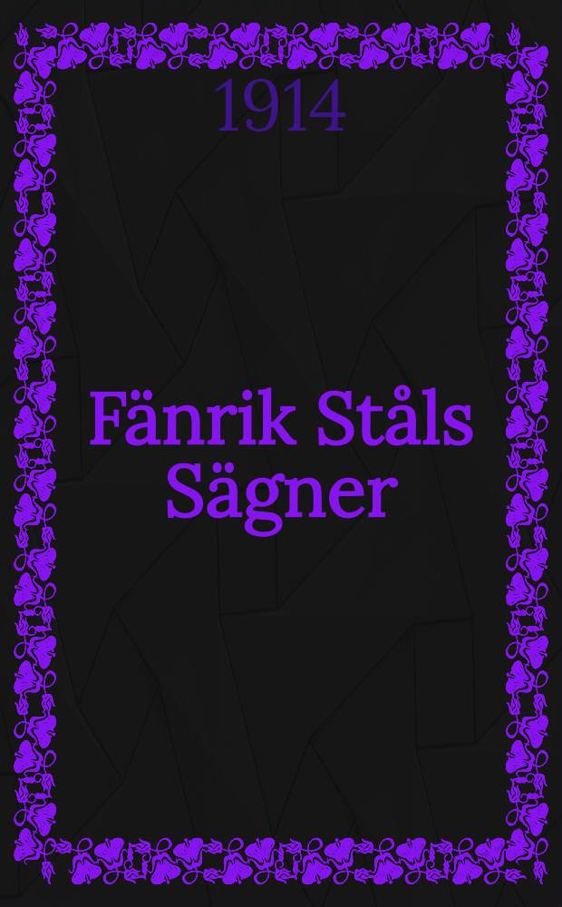 Fänrik Ståls Sägner : En samling sånger
