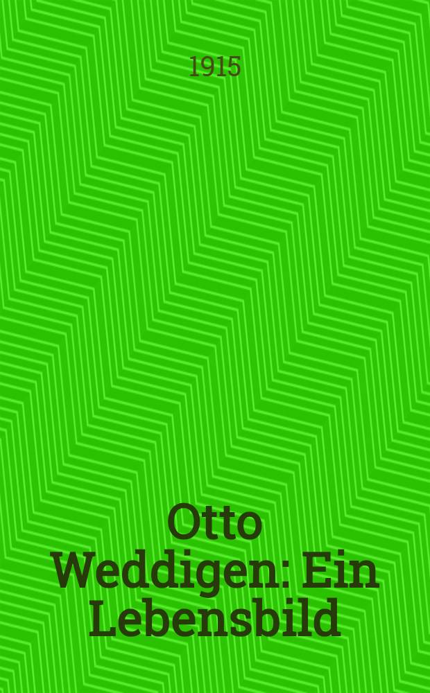 Otto Weddigen : Ein Lebensbild