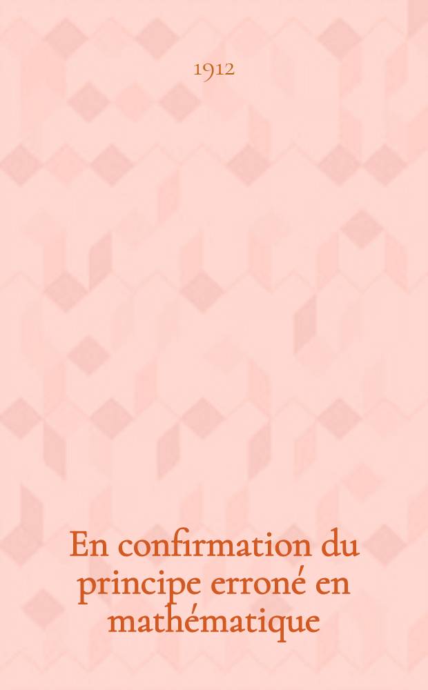 En confirmation du principe erroné en mathématique