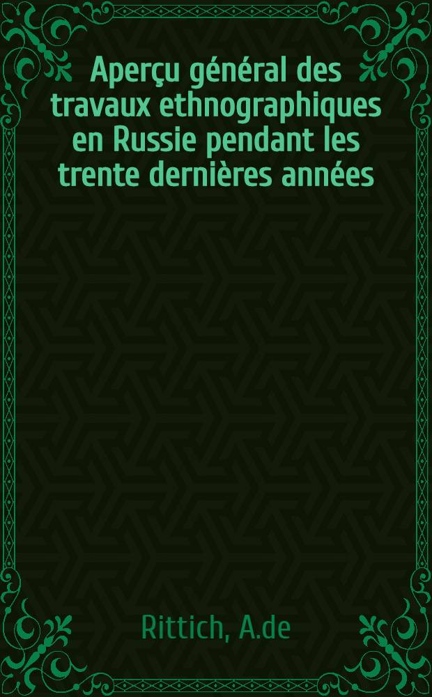 Aperçu général des travaux ethnographiques en Russie pendant les trente dernières années