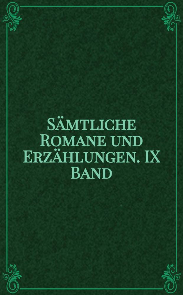 Sämtliche Romane und Erzählungen. IX Band : Erzählungen