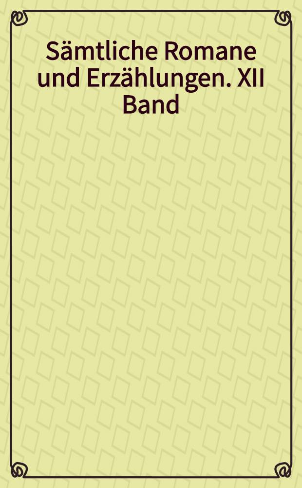 Sämtliche Romane und Erzählungen. XII Band : Erzählungen