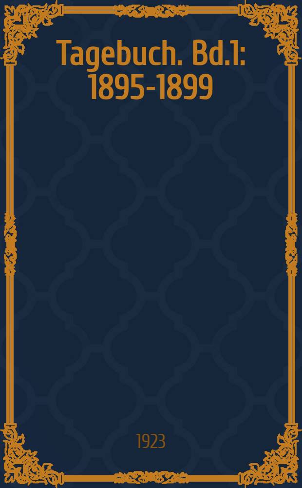 Tagebuch. Bd.1 : 1895-1899