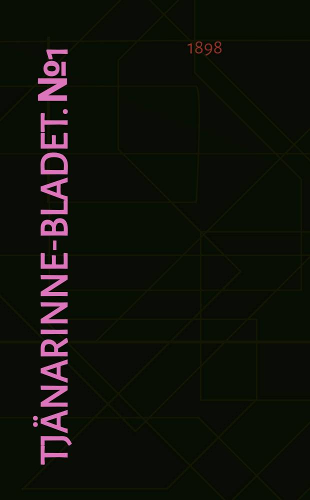 Tjänarinne-Bladet. №1