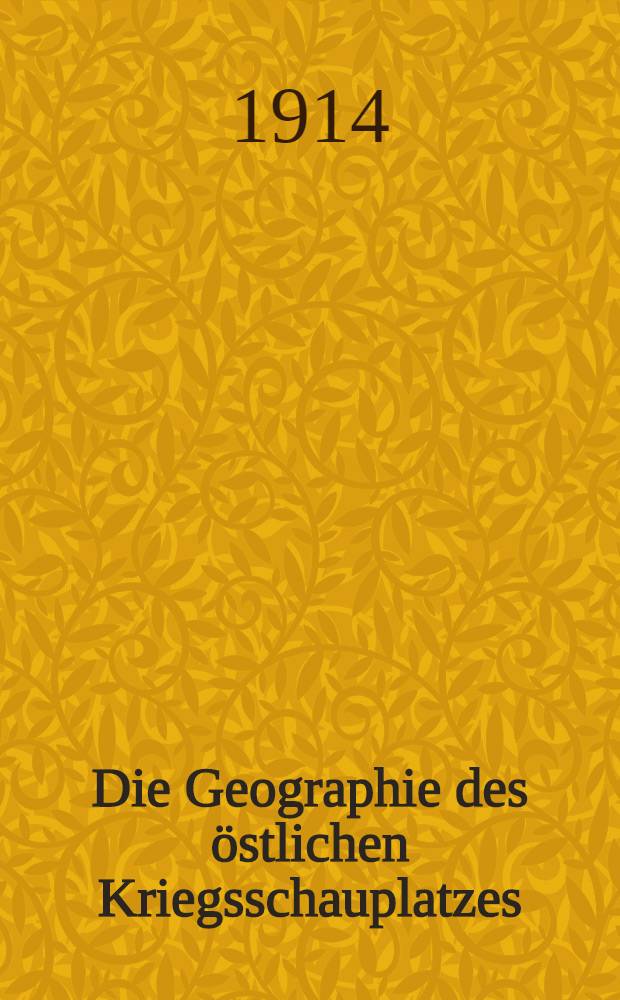 Die Geographie des &ouml;stlichen Kriegsschauplatzes