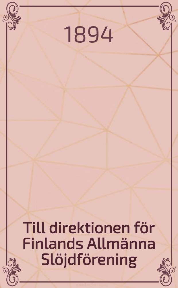 Till direktionen för Finlands Allmänna Slöjdförening
