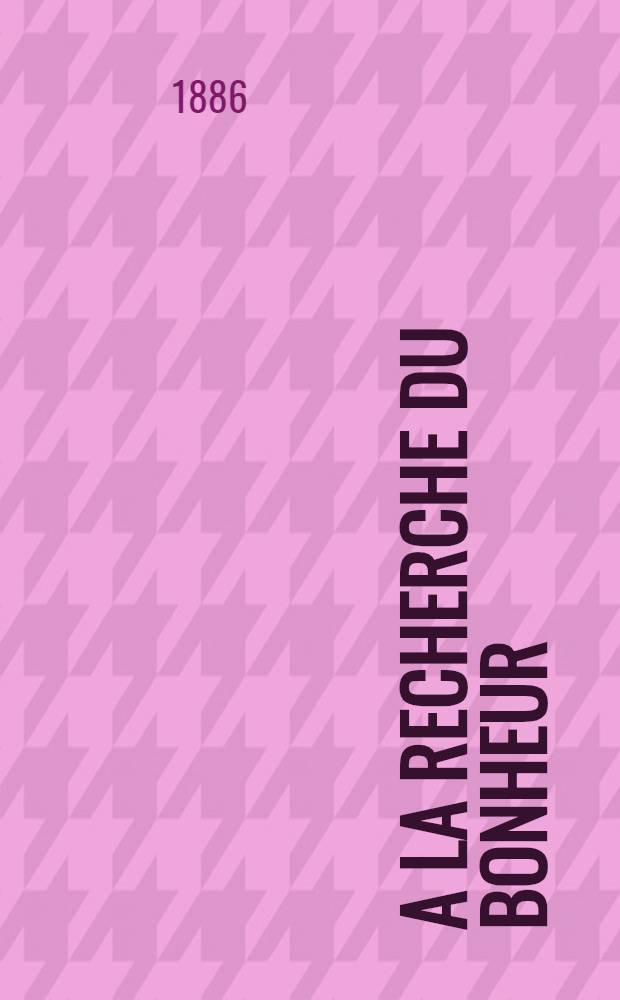 A la recherche du bonheur