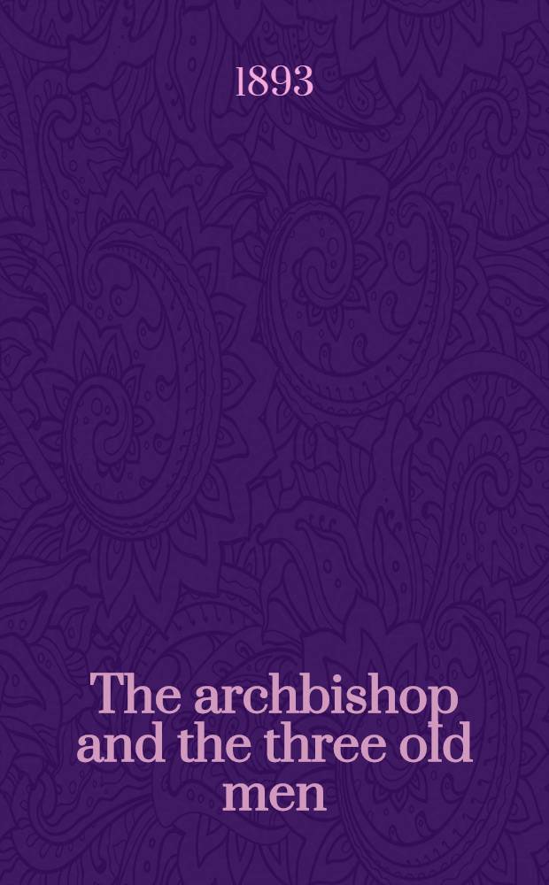 The archbishop and the three old men = Три старца