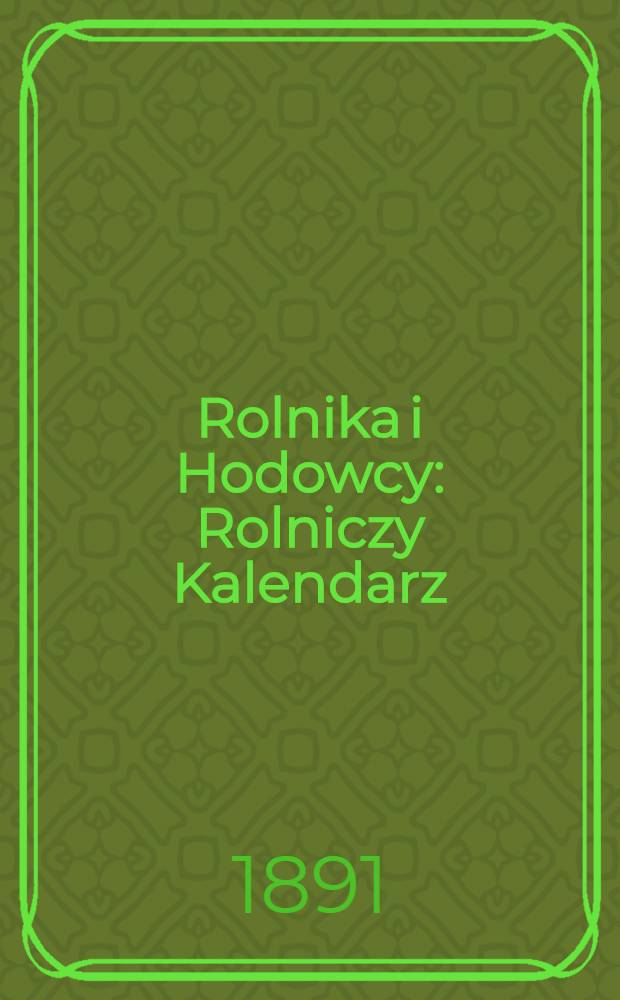 Rolnika i Hodowcy : Rolniczy Kalendarz