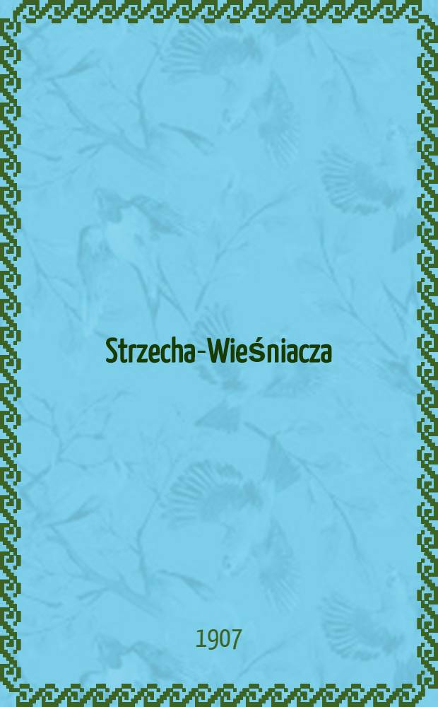 Strzecha-Wieśniacza : Domowo-Gospodarski Kalendarz