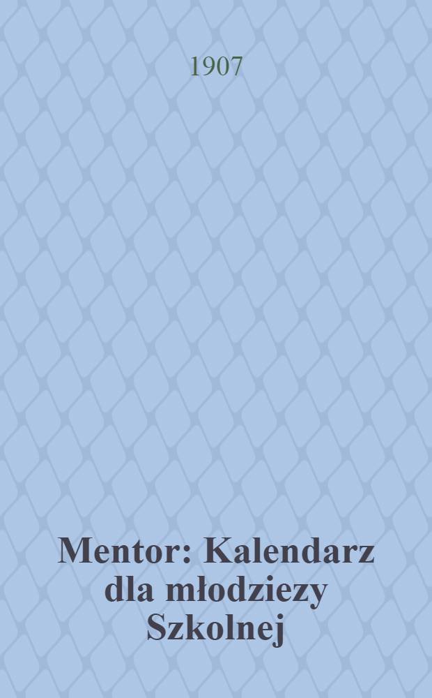Mentor : Kalendarz dla młodziezy Szkolnej : 1907/1908