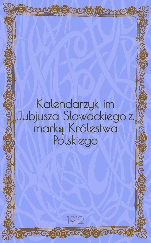 Kalendarzyk im Jubjusza Slowackiego z. marką Królestwa Polskiego