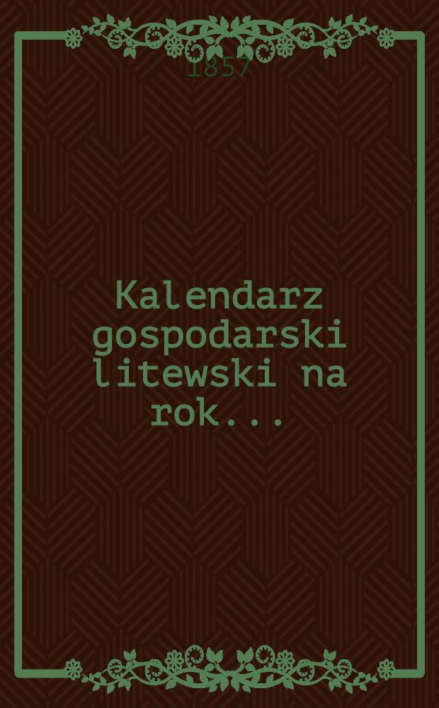 Kalendarz gospodarski litewski na rok..