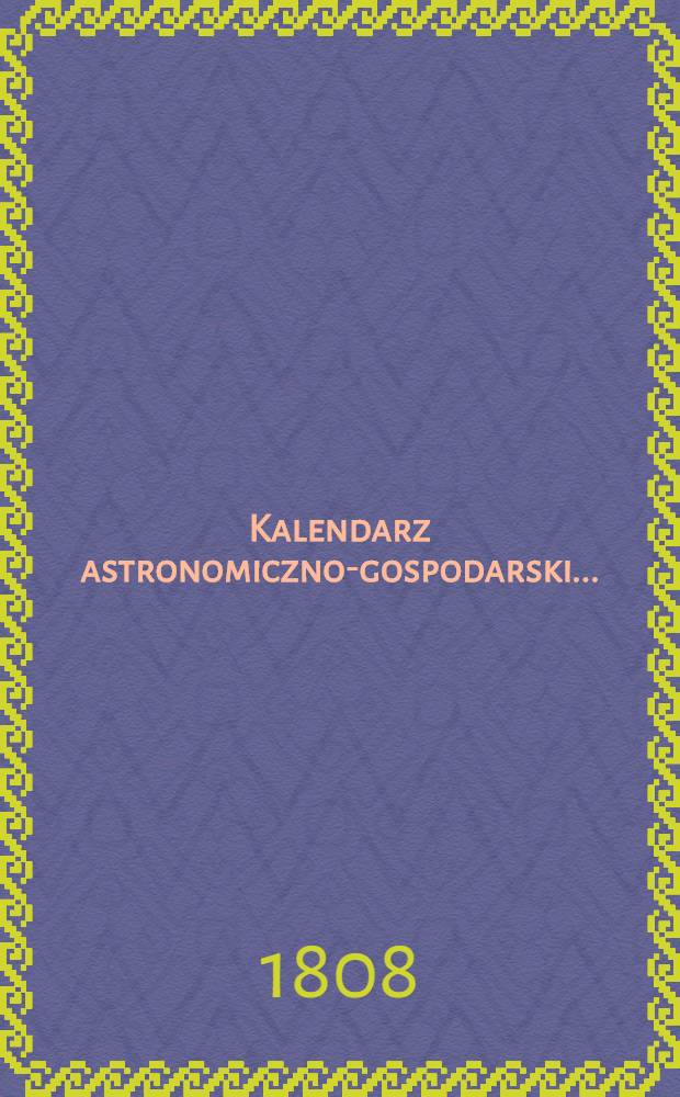 Kalendarz astronomiczno-gospodarski..