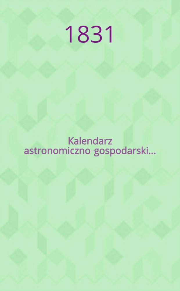 Kalendarz astronomiczno-gospodarski..