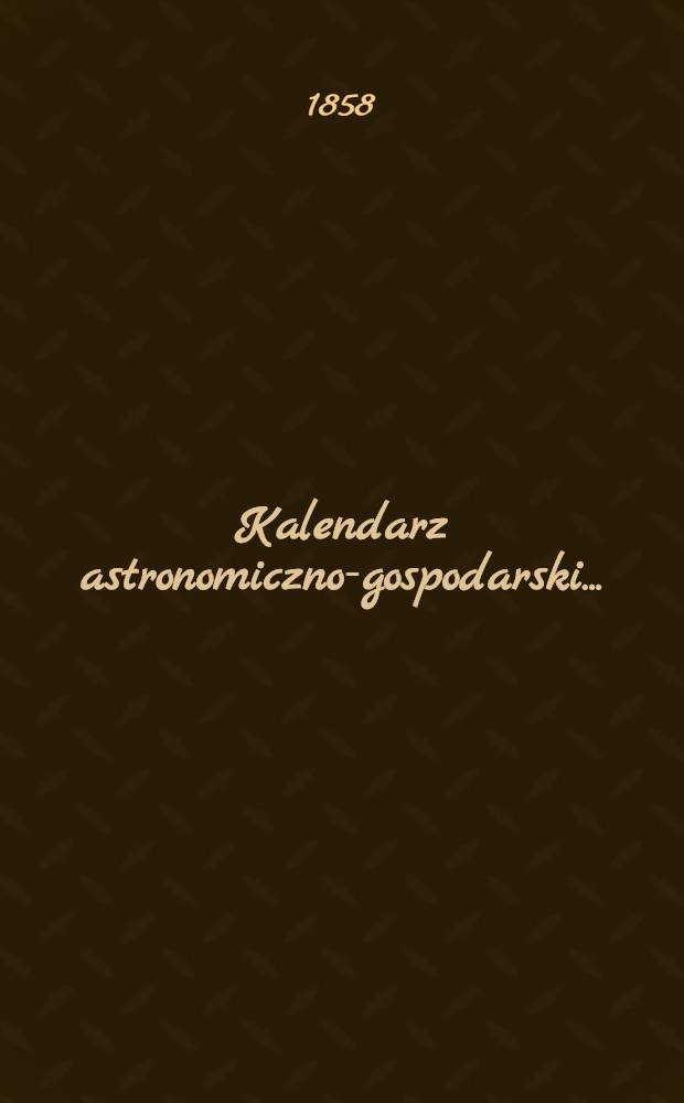 Kalendarz astronomiczno-gospodarski..