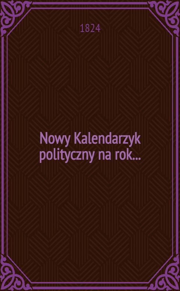 Nowy Kalendarzyk polityczny na rok..