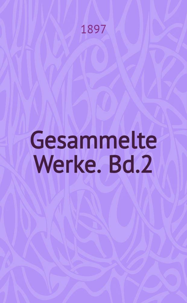 Gesammelte Werke. Bd.2